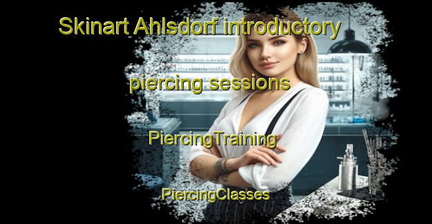 Skinart Ahlsdorf introductory piercing sessions | #PiercingTraining #PiercingClasses #SkinartTraining-Germany