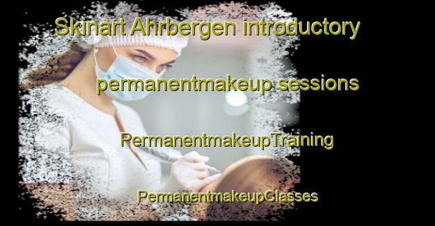 Skinart Ahrbergen introductory permanentmakeup sessions | #PermanentmakeupTraining #PermanentmakeupClasses #SkinartTraining-Germany