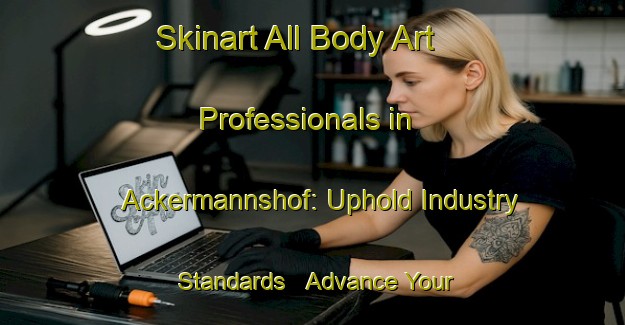 Skinart All Body Art Professionals in Ackermannshof: Uphold Industry Standards - Advance Your Career | Body Art Qualification Authority | BAQA-Germany