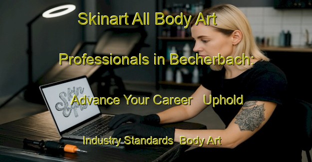 Skinart All Body Art Professionals in Becherbach: Advance Your Career - Uphold Industry Standards | Body Art Qualification Authority | BAQA-Germany