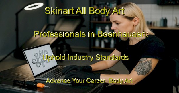 Skinart All Body Art Professionals in Beenhausen: Uphold Industry Standards - Advance Your Career | Body Art Qualification Authority | BAQA-Germany
