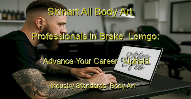 Skinart All Body Art Professionals in Brake  Lemgo: Advance Your Career - Uphold Industry Standards | Body Art Qualification Authority | BAQA-Germany