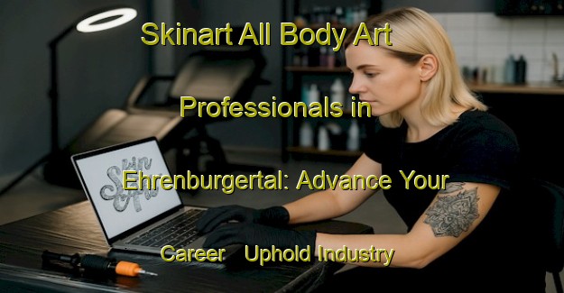 Skinart All Body Art Professionals in Ehrenburgertal: Advance Your Career - Uphold Industry Standards | Body Art Qualification Authority | BAQA-Germany