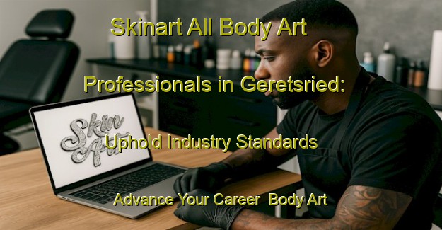 Skinart All Body Art Professionals in Geretsried: Uphold Industry Standards - Advance Your Career | Body Art Qualification Authority | BAQA-Germany