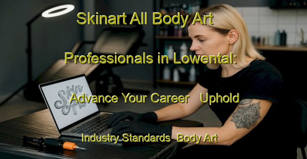 Skinart All Body Art Professionals in Lowental: Advance Your Career - Uphold Industry Standards | Body Art Qualification Authority | BAQA-Germany