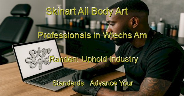 Skinart All Body Art Professionals in Wiechs Am Randen: Uphold Industry Standards - Advance Your Career | Body Art Qualification Authority | BAQA-Germany