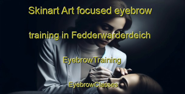 Skinart Art-focused eyebrow training in Fedderwarderdeich | EyebrowTraining | EyebrowClasses | SkinartTraining-Germany