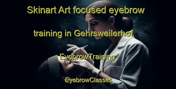 Skinart Art-focused eyebrow training in Gehrsweilerhof | EyebrowTraining | EyebrowClasses | SkinartTraining-Germany