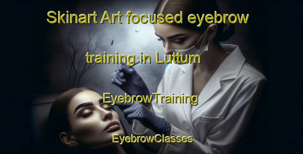 Skinart Art-focused eyebrow training in Luttum | EyebrowTraining | EyebrowClasses | SkinartTraining-Germany