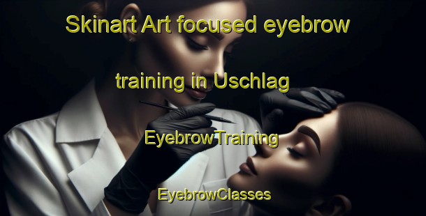Skinart Art-focused eyebrow training in Uschlag | EyebrowTraining | EyebrowClasses | SkinartTraining-Germany