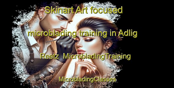 Skinart Art-focused microblading training in Adlig Reetz | #MicrobladingTraining #MicrobladingClasses #SkinartTraining-Germany