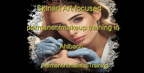 Skinart Art-focused permanentmakeup training in Ahlbach | #PermanentmakeupTraining #PermanentmakeupClasses #SkinartTraining-Germany