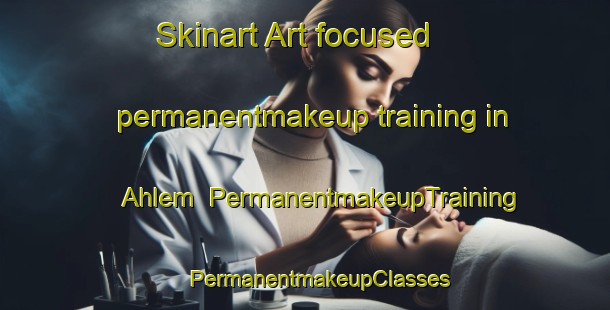 Skinart Art-focused permanentmakeup training in Ahlem | #PermanentmakeupTraining #PermanentmakeupClasses #SkinartTraining-Germany