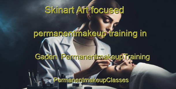 Skinart Art-focused permanentmakeup training in Gaden | PermanentmakeupTraining | PermanentmakeupClasses | SkinartTraining-Germany