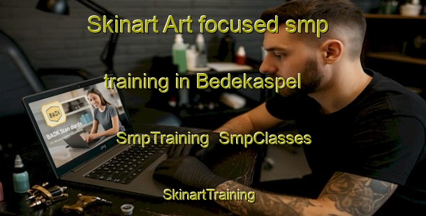 Skinart Art-focused smp training in Bedekaspel | SmpTraining | SmpClasses | SkinartTraining-Germany
