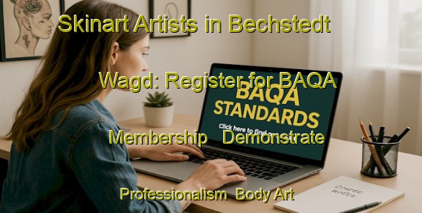 Skinart Artists in Bechstedt Wagd: Register for BAQA Membership - Demonstrate Professionalism | Body Art Qualification Authority | BAQA-Germany