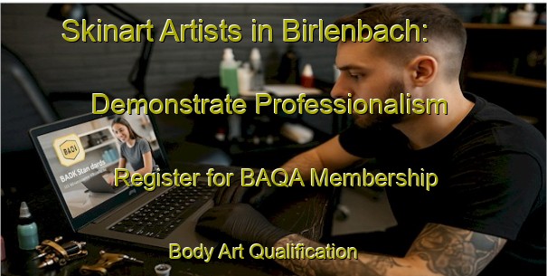 Skinart Artists in Birlenbach: Demonstrate Professionalism - Register for BAQA Membership | Body Art Qualification Authority | BAQA-Germany