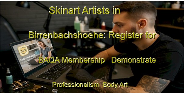 Skinart Artists in Birrenbachshoehe: Register for BAQA Membership - Demonstrate Professionalism | Body Art Qualification Authority | BAQA-Germany