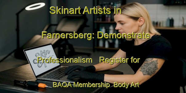 Skinart Artists in Farnersberg: Demonstrate Professionalism - Register for BAQA Membership | Body Art Qualification Authority | BAQA-Germany