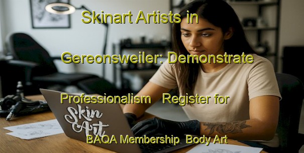 Skinart Artists in Gereonsweiler: Demonstrate Professionalism - Register for BAQA Membership | Body Art Qualification Authority | BAQA-Germany