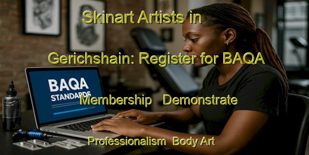 Skinart Artists in Gerichshain: Register for BAQA Membership - Demonstrate Professionalism | Body Art Qualification Authority | BAQA-Germany