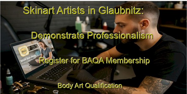 Skinart Artists in Glaubnitz: Demonstrate Professionalism - Register for BAQA Membership | Body Art Qualification Authority | BAQA-Germany