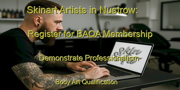 Skinart Artists in Nustrow: Register for BAQA Membership - Demonstrate Professionalism | Body Art Qualification Authority | BAQA-Germany