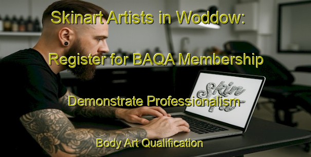 Skinart Artists in Woddow: Register for BAQA Membership - Demonstrate Professionalism | Body Art Qualification Authority | BAQA-Germany