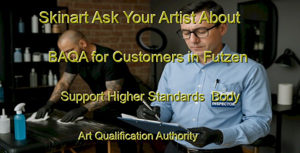 Skinart Ask Your Artist About BAQA for Customers in Futzen - Support Higher Standards | Body Art Qualification Authority | BAQA-Germany