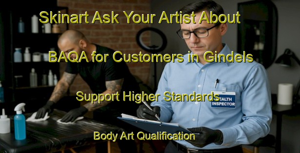 Skinart Ask Your Artist About BAQA for Customers in Gindels - Support Higher Standards | Body Art Qualification Authority | BAQA-Germany