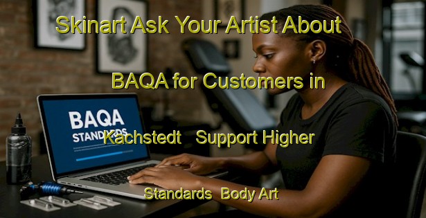 Skinart Ask Your Artist About BAQA for Customers in Kachstedt - Support Higher Standards | Body Art Qualification Authority | BAQA-Germany