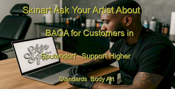 Skinart Ask Your Artist About BAQA for Customers in Sputendorf - Support Higher Standards | Body Art Qualification Authority | BAQA-Germany