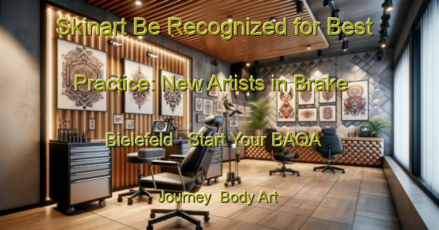 Skinart Be Recognized for Best Practice: New Artists in Brake  Bielefeld - Start Your BAQA Journey | Body Art Qualification Authority | BAQA-Germany