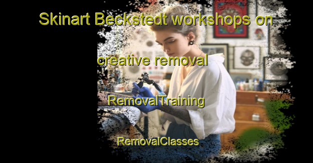 Skinart Beckstedt workshops on creative removal | RemovalTraining | RemovalClasses | SkinartTraining-Germany
