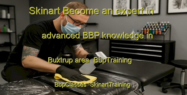Skinart Become an expert in advanced BBP knowledge in Buxtrup area | BbpTraining | BbpClasses | SkinartTraining-Germany
