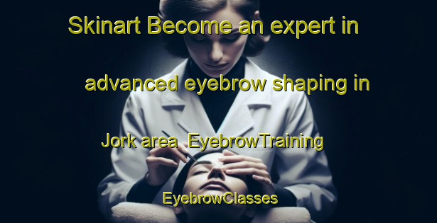 Skinart Become an expert in advanced eyebrow shaping in Jork area | EyebrowTraining | EyebrowClasses | SkinartTraining-Germany