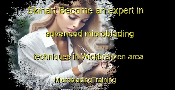 Skinart Become an expert in advanced microblading techniques in Wickbranzen area | MicrobladingTraining | MicrobladingClasses | SkinartTraining-Germany