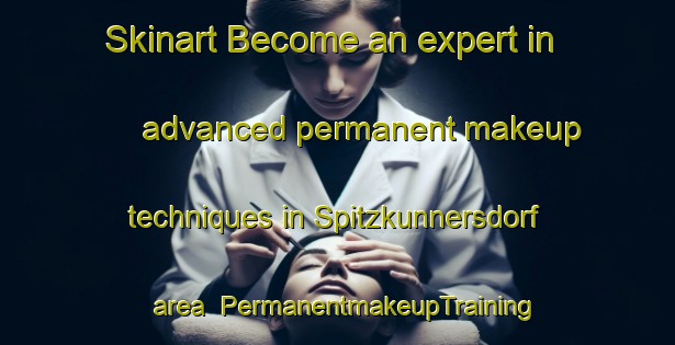 Skinart Become an expert in advanced permanent makeup techniques in Spitzkunnersdorf area | PermanentmakeupTraining | PermanentmakeupClasses | SkinartTraining-Germany