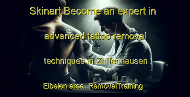 Skinart Become an expert in advanced tattoo removal techniques in Zuffenhausen Elbelen area | RemovalTraining | RemovalClasses | SkinartTraining-Germany