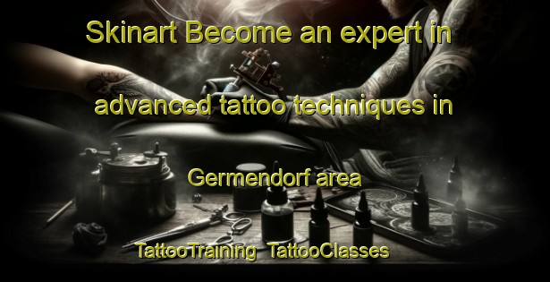 Skinart Become an expert in advanced tattoo techniques in Germendorf area | TattooTraining | TattooClasses | SkinartTraining-Germany
