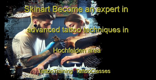 Skinart Become an expert in advanced tattoo techniques in Hochfelden area | TattooTraining | TattooClasses | SkinartTraining-Germany