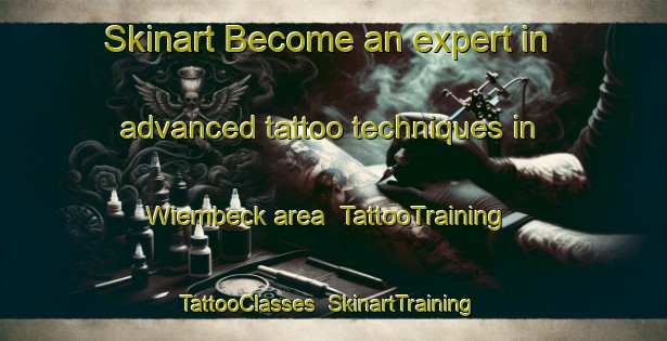 Skinart Become an expert in advanced tattoo techniques in Wiembeck area | TattooTraining | TattooClasses | SkinartTraining-Germany
