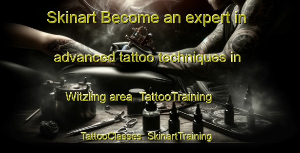 Skinart Become an expert in advanced tattoo techniques in Witzling area | TattooTraining | TattooClasses | SkinartTraining-Germany