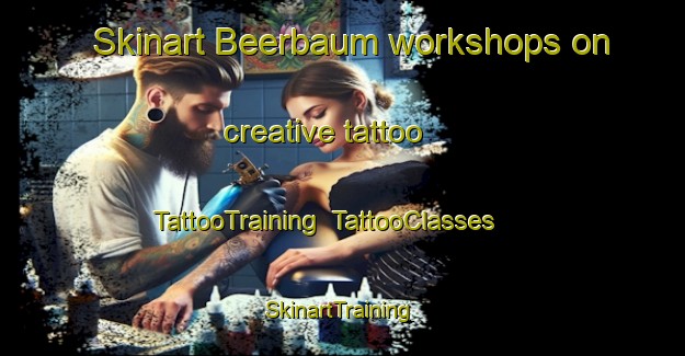 Skinart Beerbaum workshops on creative tattoo | TattooTraining | TattooClasses | SkinartTraining-Germany