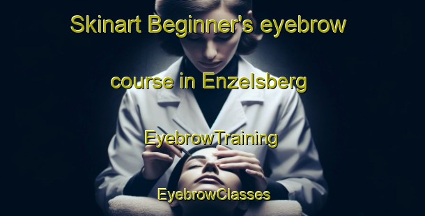 Skinart Beginner's eyebrow course in Enzelsberg | EyebrowTraining | EyebrowClasses | SkinartTraining-Germany