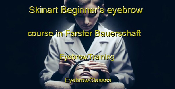 Skinart Beginner's eyebrow course in Farster Bauerschaft | EyebrowTraining | EyebrowClasses | SkinartTraining-Germany