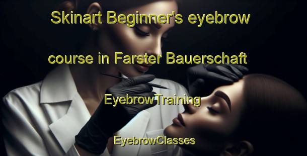 Skinart Beginner's eyebrow course in Farster Bauerschaft | EyebrowTraining | EyebrowClasses | SkinartTraining-Germany