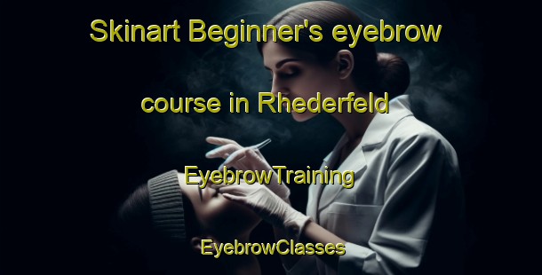Skinart Beginner's eyebrow course in Rhederfeld | EyebrowTraining | EyebrowClasses | SkinartTraining-Germany