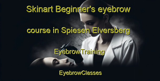 Skinart Beginner's eyebrow course in Spiesen Elversberg | EyebrowTraining | EyebrowClasses | SkinartTraining-Germany