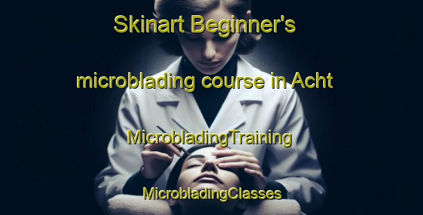 Skinart Beginner's microblading course in Acht | #MicrobladingTraining #MicrobladingClasses #SkinartTraining-Germany